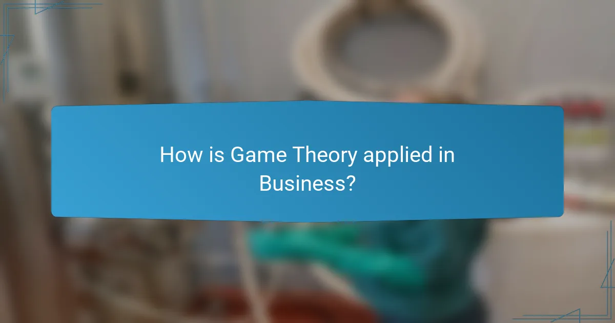 How is Game Theory applied in Business?