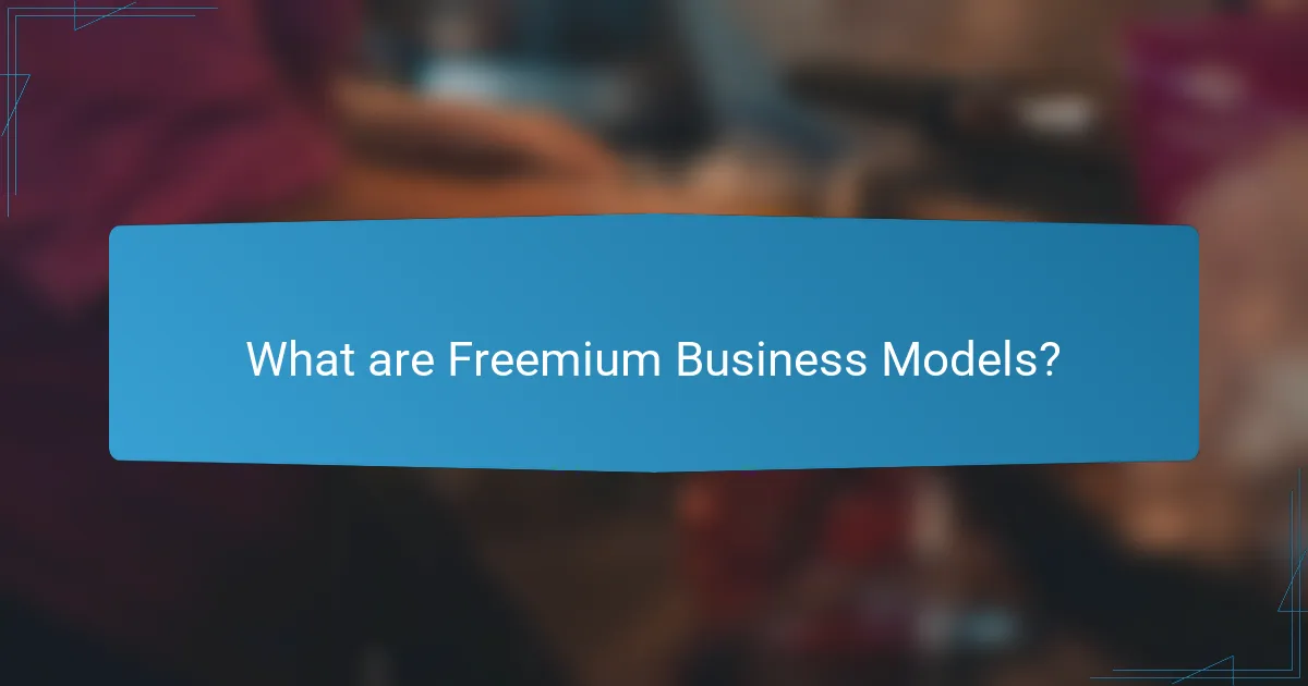 What are Freemium Business Models?