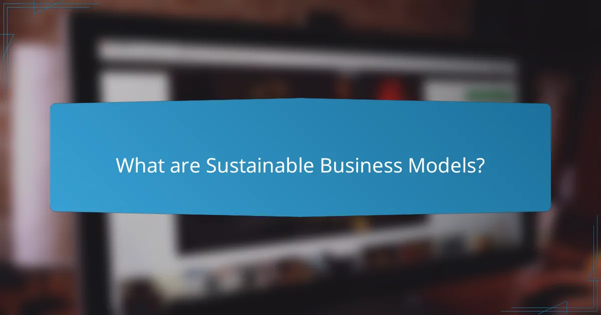 What are Sustainable Business Models?