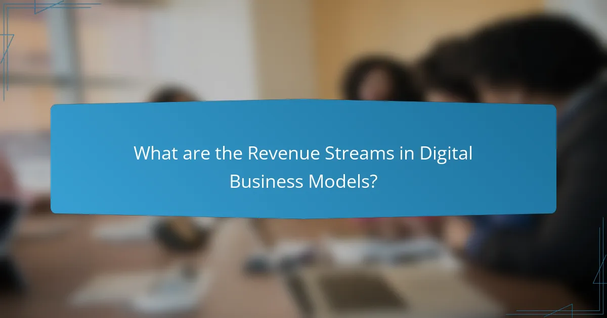What are the Revenue Streams in Digital Business Models?