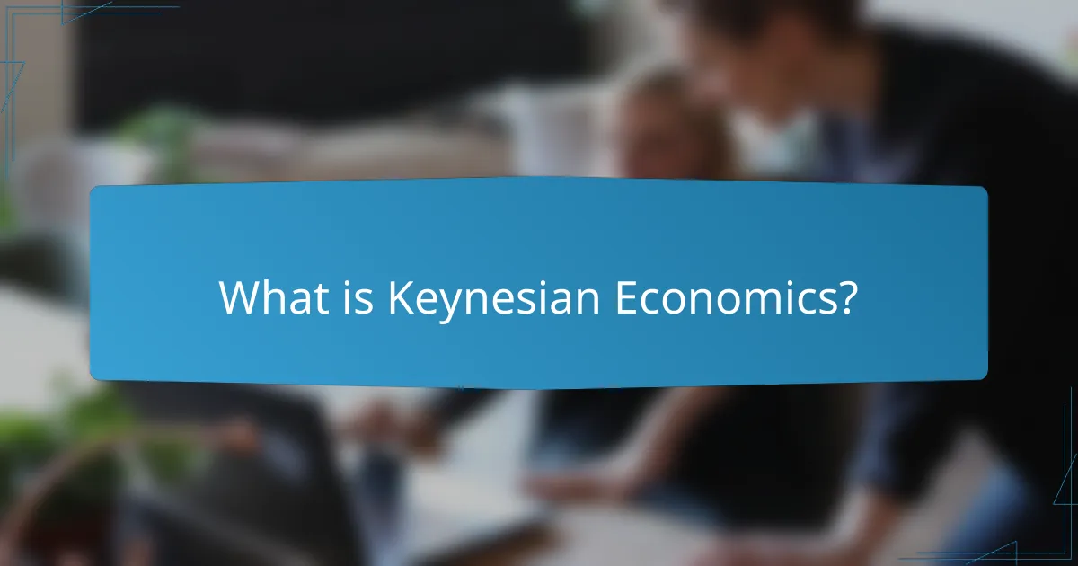What is Keynesian Economics?