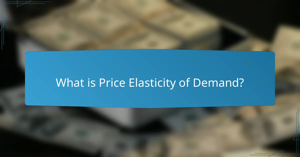 What is Price Elasticity of Demand?