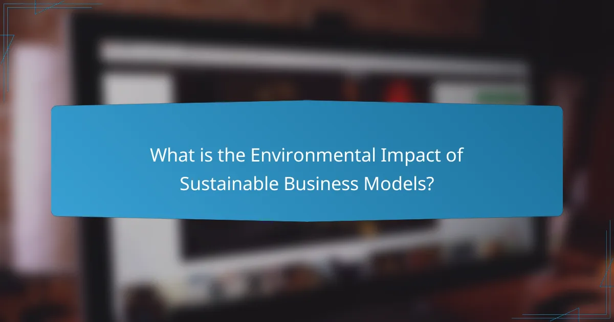 What is the Environmental Impact of Sustainable Business Models?